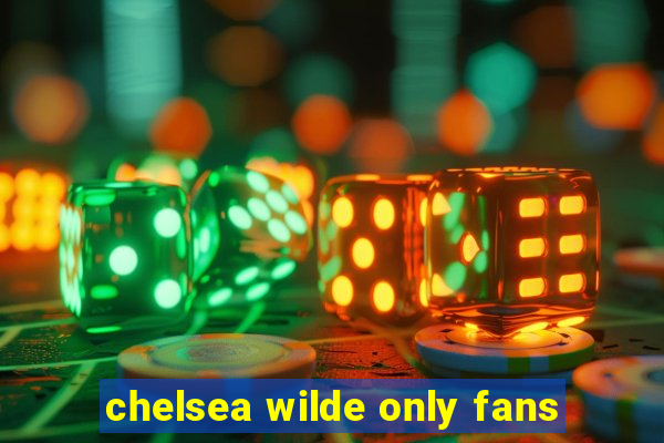 chelsea wilde only fans